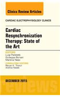 Cardiac Resynchronization Therapy: State of the Art, an Issue of Cardiac Electrophysiology Clinics