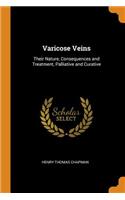 Varicose Veins: Their Nature, Consequences and Treatment, Palliative and Curative