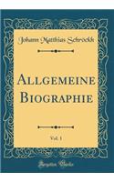 Allgemeine Biographie, Vol. 1 (Classic Reprint)