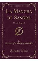 La Mancha de Sangre: Novela Original (Classic Reprint)