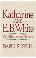 Katharine and E.B. White: An Affectionate Memoir(English)