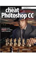 How to Cheat in Photoshop CC