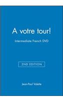 A Votre Tour!: Intermediate French