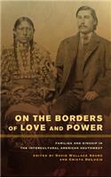 On the Borders of Love and Power