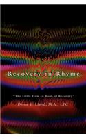 Recovery in Rhyme: "The Little How to Book of Recovery"(English)