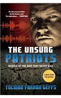 The Unsung Patriots: Heroes of the War That Never Was