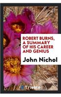 Robert Burns, a Summary of His Career and Genius