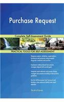 Purchase Request Complete Self-Assessment Guide
