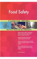 Food Safety A Complete Guide - 2020 Edition