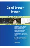 Digital Strategy Strategy A Complete Guide - 2020 Edition