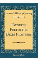 Favorite Fruits for Dixie Planters (Classic Reprint)