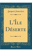 L'Île Déserte (Classic Reprint)
