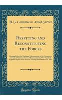Resetting and Reconstituting the Forces: Hearing Before the Readiness Subcommittee of the Committee on Armed Services, House of Representatives, One Hundred Eighth Congress, First Session; Hearing Held October 21, 2003 (Classic Reprint)