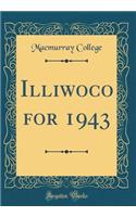 Illiwoco for 1943 (Classic Reprint)