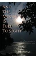 And the Moon is Full Tonight