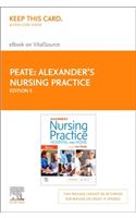 Alexander's Nursing Practice - Elsevier eBook on Vitalsource (Retail Access Card): Alexander's Nursing Practice - Elsevier eBook on Vitalsource (Retail Access Card)