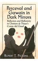 Perceval and Gawain in Dark Mirrors