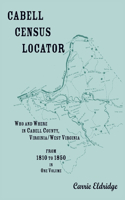 Cabell Census Locator. Who and Where in Cabell County, West Virginia. From 1810 to 1850 in one volume.