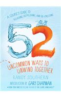 52 Uncommon Ways to Unwind Together