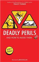 Deadly Perils: And How to Avoid Them