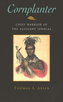Cornplanter: Chief Warrior of the Allegany Senecas(The Iroquois and Their Neighbors)