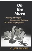 On the Move: Adding Strength, Speed, and Balance to Your Congregation(Columbia Partnership Leadership)