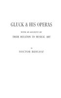 Gluck and His Operas