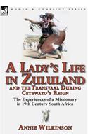 A Lady's Life in Zululand and the Transvaal During Cetewayo's Reign