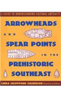 Arrowheads and Spear Points in the Prehistoric Southeast