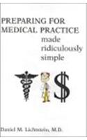 Preparing For Medical Practice Made Ridiculously Simple