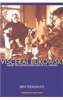 Visceral Bukowski: Inside the Sniper Landscape of L.A. Writers