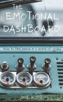 Emotional Dashboard: How to find peace in a world of crazy