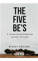 Five Be's