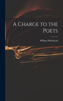 Charge to the Poets