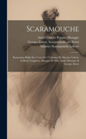 Scaramouche; Pantomime-ballet En 2 Actes Et 4 Tableaux De Maurice Lefevre & Henri Vuagneux. Musique De Mm. André Messager & Georges Street