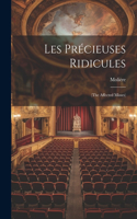 Les Précieuses Ridicules: (the Affected Misses)