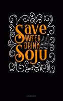 Save Water Drink Soju: 5 Column Ledger(65 5 Column Ledger)