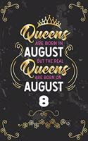 Queens Are Born In August But The Real Queens Are Born On August 8
