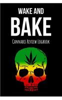 Wake And Bake: Cannabis Review Logbook, Marijuana Journal / Notebook / Planner, Cannabis Gifts