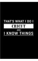 That's What I Do I Cricut and I Know Things