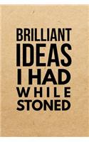 Brilliant Ideas I Had While Stoned