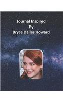 Journal Inspired by Bryce Dallas Howard