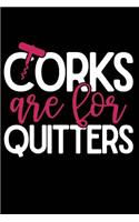 Corks Are for Quitters: Wine Lovers, Best Friends, Mom Journal, Blank Lined Journal