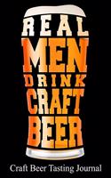 Real Men Drink Craft Beer Craft Beer Tasting Journal