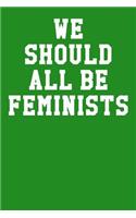 We Should All Be Feminist