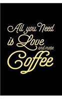 All You Need Is Love And More Coffee
