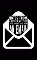 Notes From Another Meeting That Should Have Been An Email