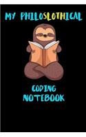 My Philoslothical Coding Notebook: Funny Blank Lined Notebook Journal Gift Idea For (Lazy) Sloth Spirit Animal Lovers