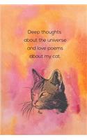 Deep Thoughts About The Universe And Love Poems About My Cat: Inspirational Journal for Women, Mom, Daughter, Friend & Coworker - Floral Cover