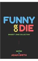 Funny or Die: (best adult jokes, hilarious jokes, biggest collection of jokes, dirty jokes)(1 Fod)